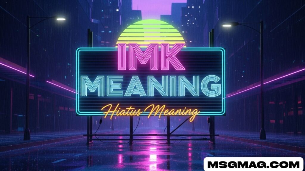 IMK Meaning (Hiatus Meaning)