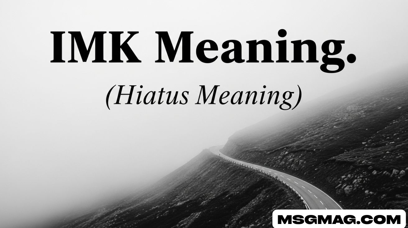 IMK Meaning (Hiatus Meaning)