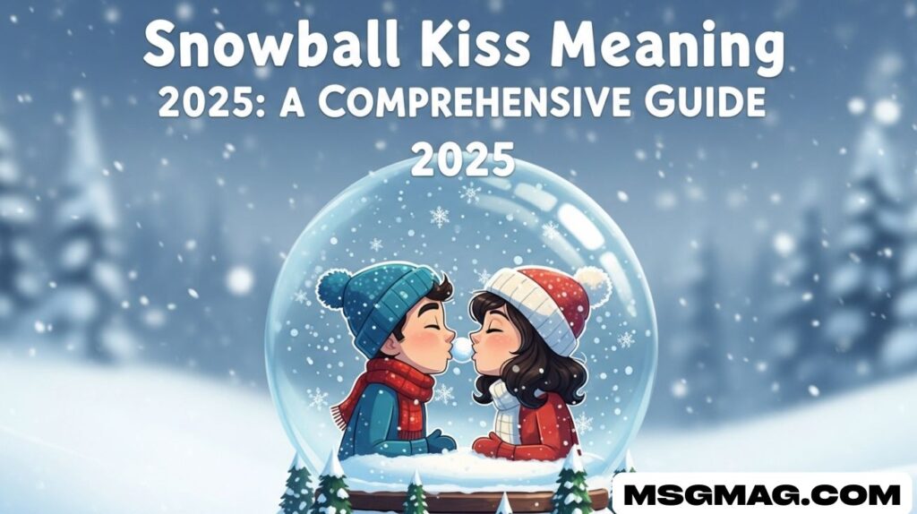 Snowball Kiss Meaning