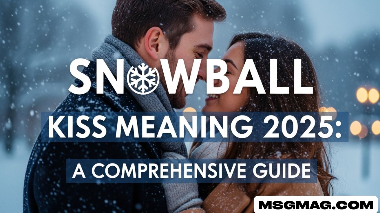 Snowball Kiss Meaning