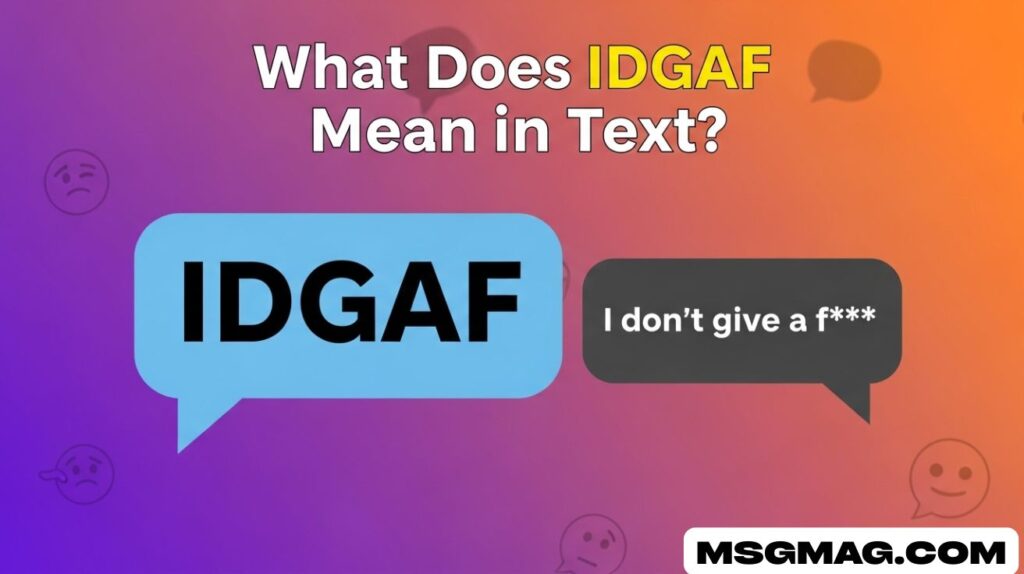 What Does IDGAF Mean in Text?