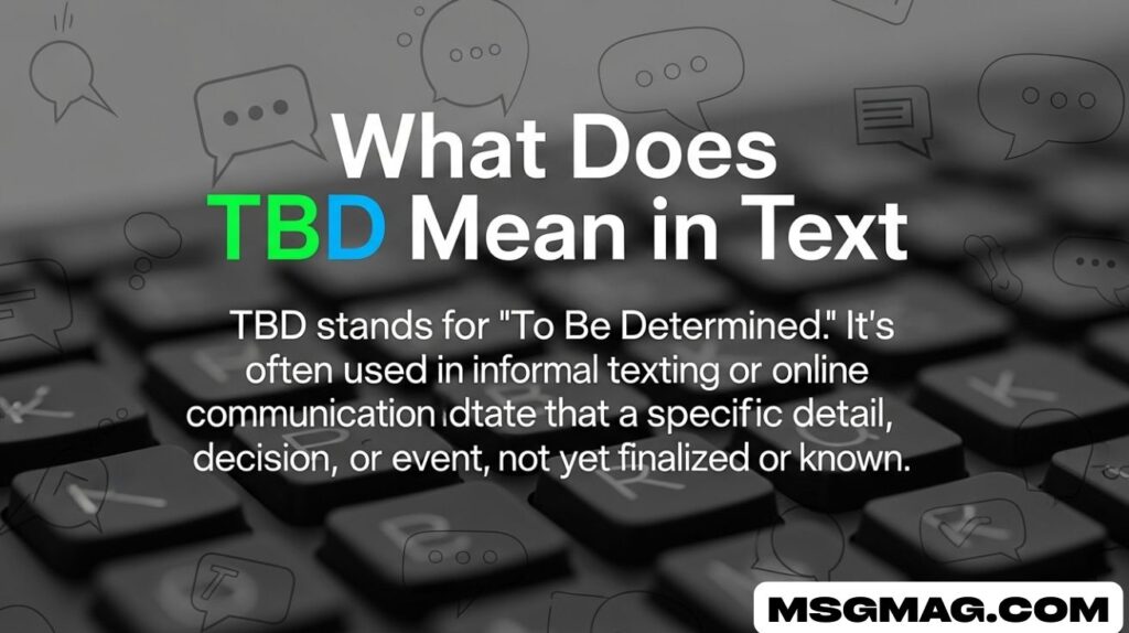 What Does TBD Mean in Text