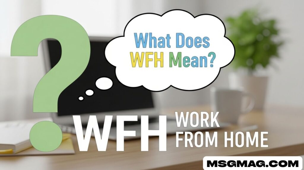 What Does WFH Mean in Text