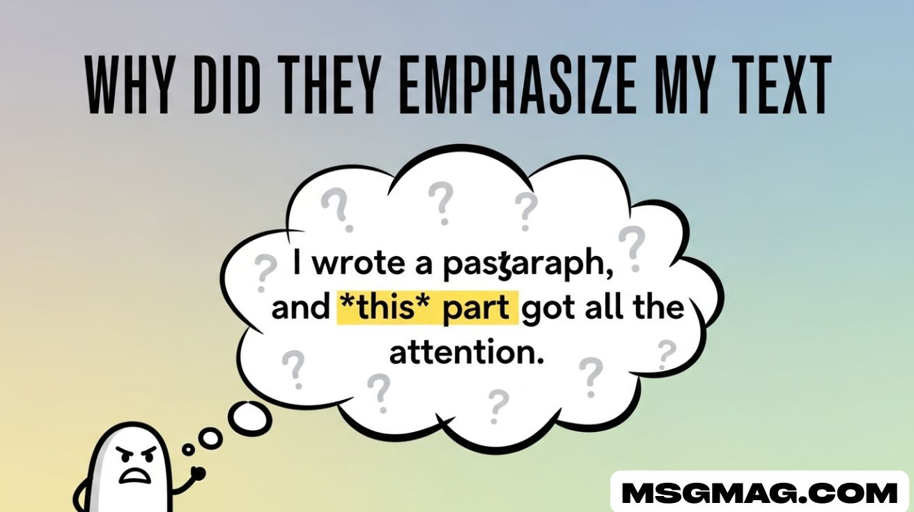 Why Did They Emphasize My Text